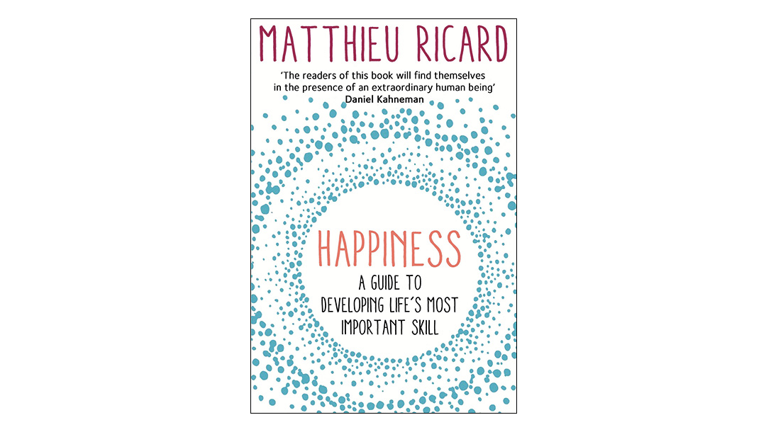 Happiness: A Guide to Developing Life’s Most Important Skills